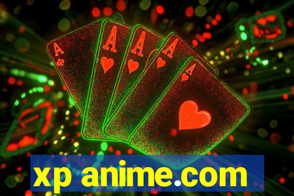 xp anime.com